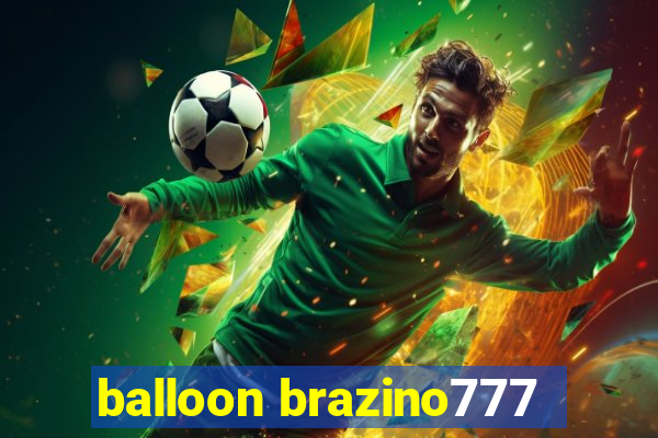 balloon brazino777